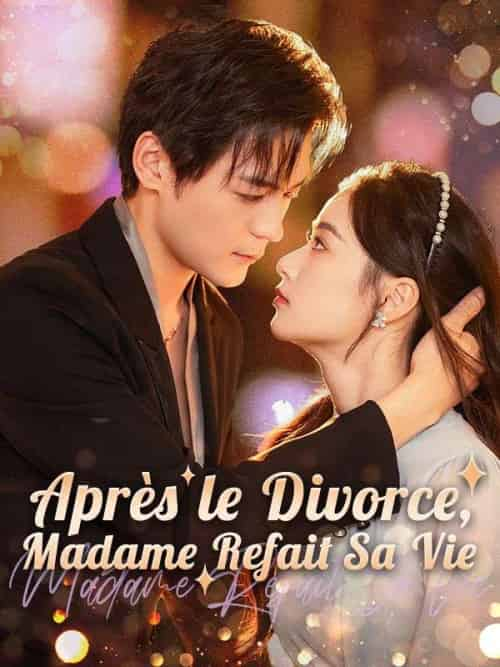 Après le Divorce, Madame Refait Sa Vie（63集全）Amélie＆Marceau＆Jean＆Blanc - 紫橙短剧