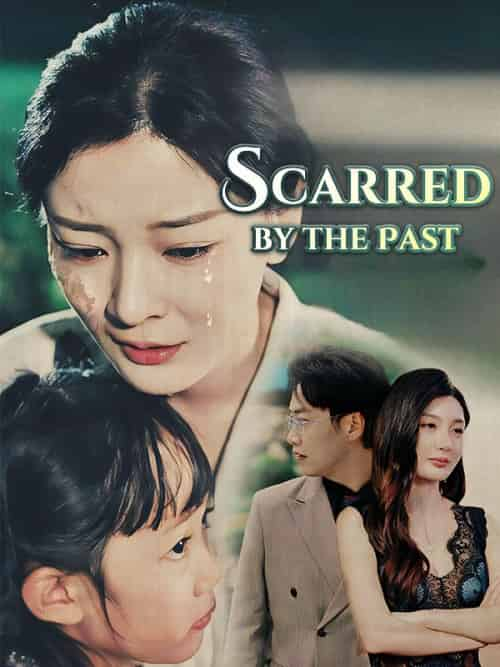 Scarred by the Past（66集）Joe＆Good＆＆Lana＆Bow - 紫橙短剧