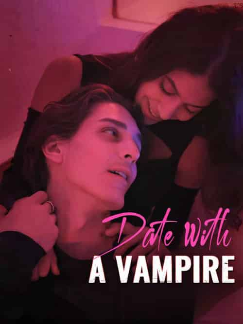 Date with a Vampire（50集全）Sandra＆Vigo - 紫橙短剧