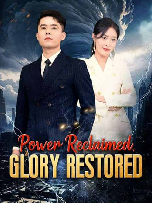 Power Reclaimed, Glory Restored（87集全）Hugh＆Jaffe＆＆Sandra＆Howe - 紫橙短剧