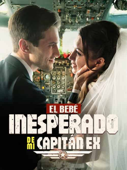 El Bebé Inesperado de Mi Capitán EX（58集全）Damián＆García＆＆Lola＆Sánchez - 紫橙短剧