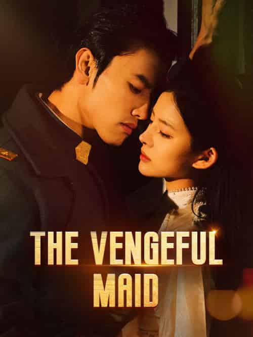 The Vengeful Maid（80集全）Joseph＆Yowell＆＆Eloise＆Sutton - 紫橙短剧